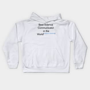 Best Science Communicator in the World - Citation Needed! Kids Hoodie